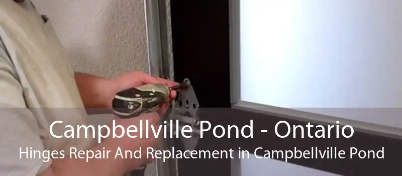 Campbellville Pond - Ontario Hinges Repair And Replacement in Campbellville Pond