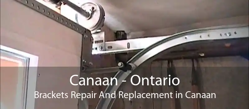 Canaan - Ontario Brackets Repair And Replacement in Canaan
