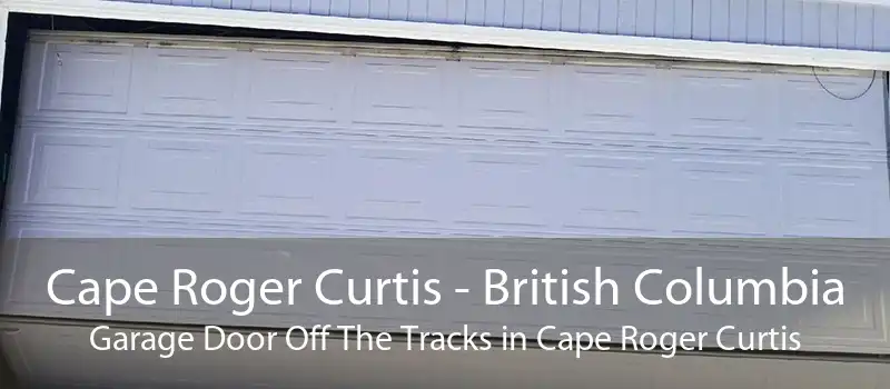 Cape Roger Curtis - British Columbia Garage Door Off The Tracks in Cape Roger Curtis