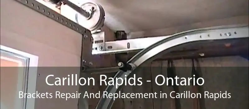 Carillon Rapids - Ontario Brackets Repair And Replacement in Carillon Rapids