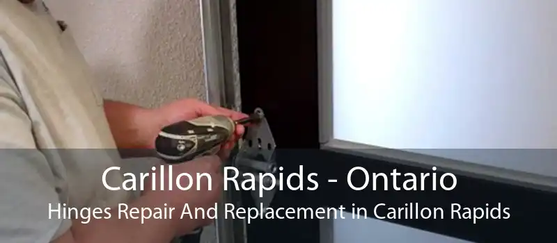 Carillon Rapids - Ontario Hinges Repair And Replacement in Carillon Rapids