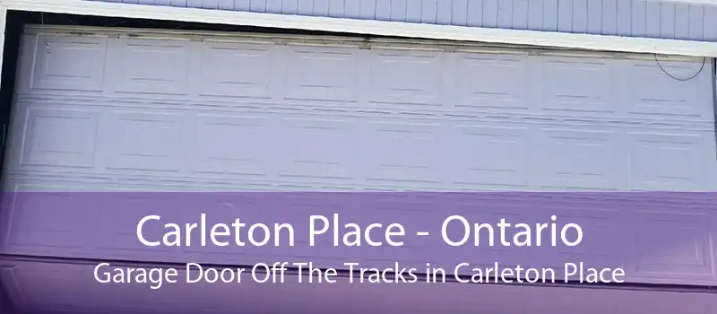 Carleton Place - Ontario Garage Door Off The Tracks in Carleton Place