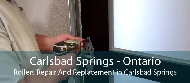 Carlsbad Springs - Ontario Rollers Repair And Replacement in Carlsbad Springs