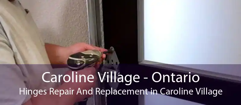 Caroline Village - Ontario Hinges Repair And Replacement in Caroline Village