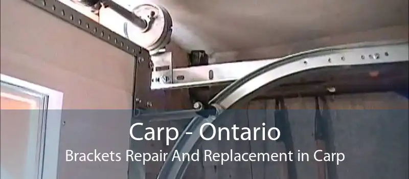 Carp - Ontario Brackets Repair And Replacement in Carp