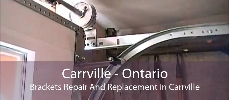 Carrville - Ontario Brackets Repair And Replacement in Carrville