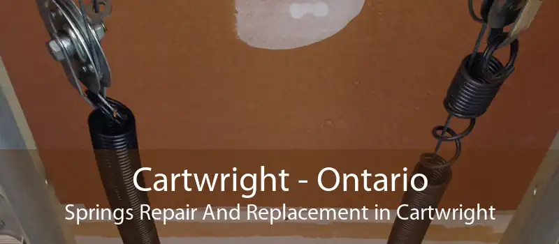 Cartwright - Ontario Springs Repair And Replacement in Cartwright