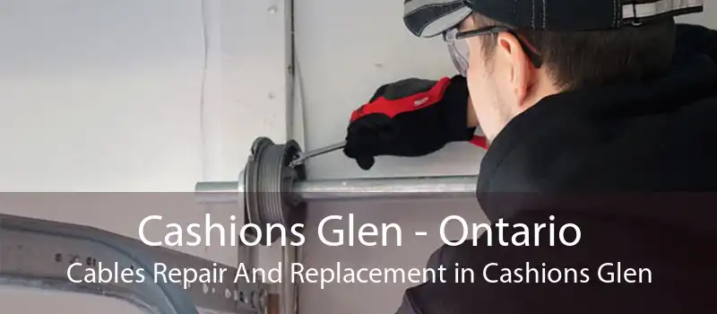 Cashions Glen - Ontario Cables Repair And Replacement in Cashions Glen