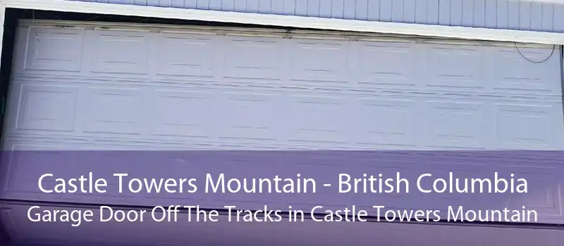 Castle Towers Mountain - British Columbia Garage Door Off The Tracks in Castle Towers Mountain