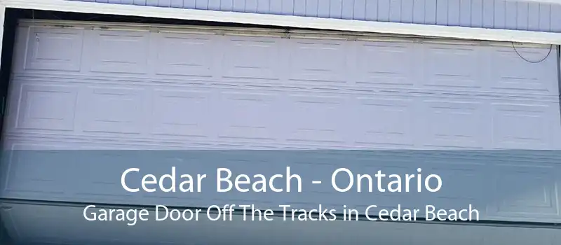 Cedar Beach - Ontario Garage Door Off The Tracks in Cedar Beach