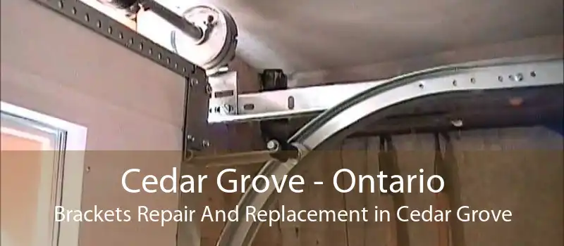 Cedar Grove - Ontario Brackets Repair And Replacement in Cedar Grove