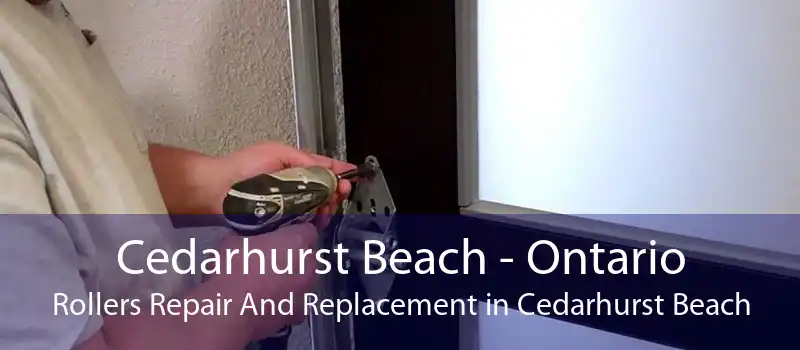 Cedarhurst Beach - Ontario Rollers Repair And Replacement in Cedarhurst Beach