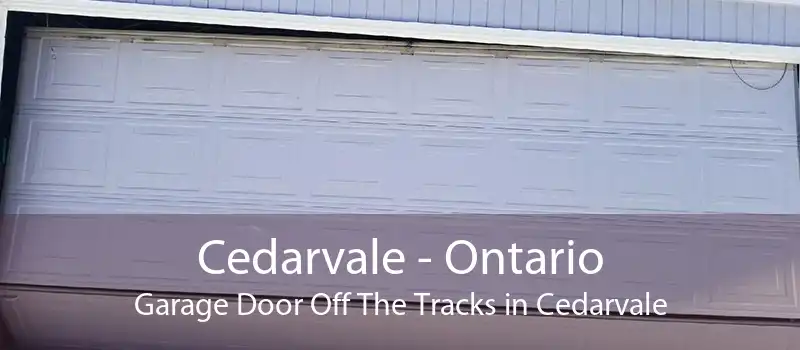 Cedarvale - Ontario Garage Door Off The Tracks in Cedarvale