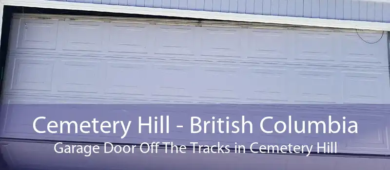 Cemetery Hill - British Columbia Garage Door Off The Tracks in Cemetery Hill