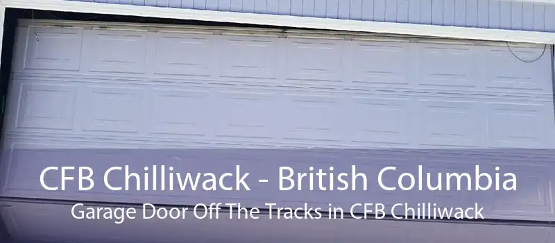 CFB Chilliwack - British Columbia Garage Door Off The Tracks in CFB Chilliwack