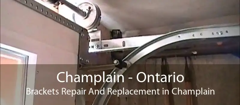 Champlain - Ontario Brackets Repair And Replacement in Champlain