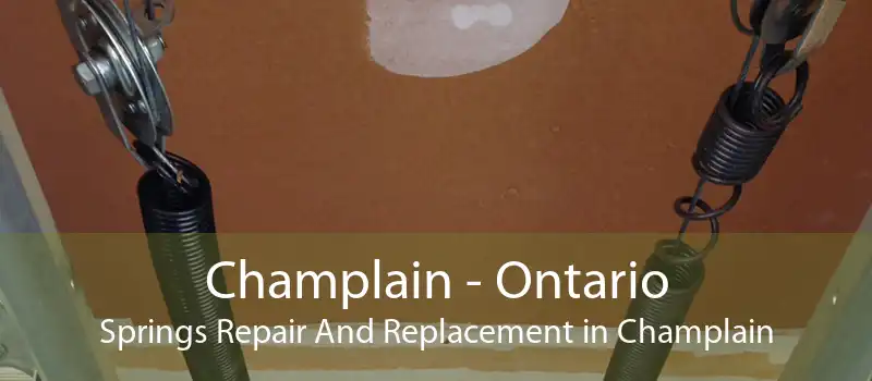 Champlain - Ontario Springs Repair And Replacement in Champlain