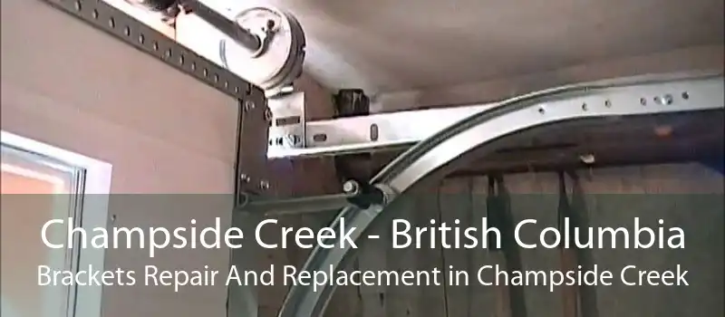 Champside Creek - British Columbia Brackets Repair And Replacement in Champside Creek