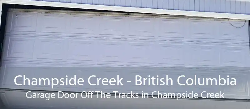 Champside Creek - British Columbia Garage Door Off The Tracks in Champside Creek