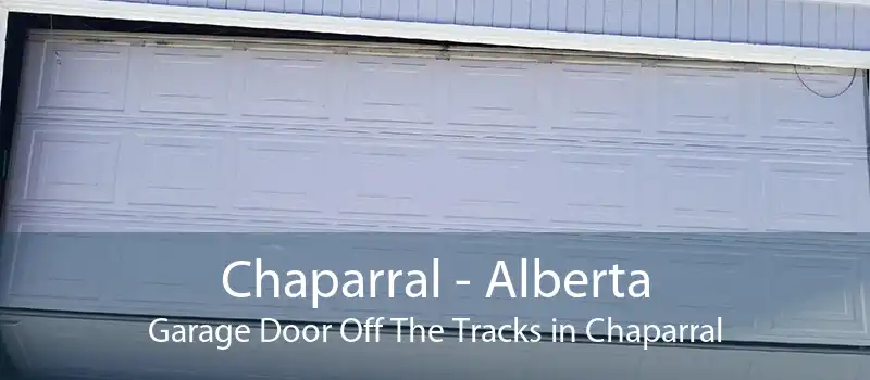 Chaparral - Alberta Garage Door Off The Tracks in Chaparral