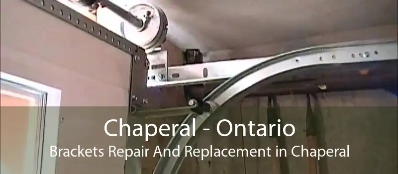 Chaperal - Ontario Brackets Repair And Replacement in Chaperal