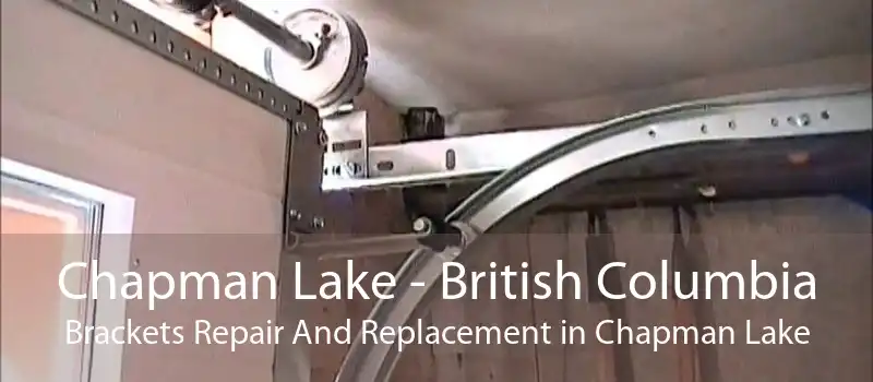 Chapman Lake - British Columbia Brackets Repair And Replacement in Chapman Lake