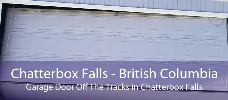 Chatterbox Falls - British Columbia Garage Door Off The Tracks in Chatterbox Falls