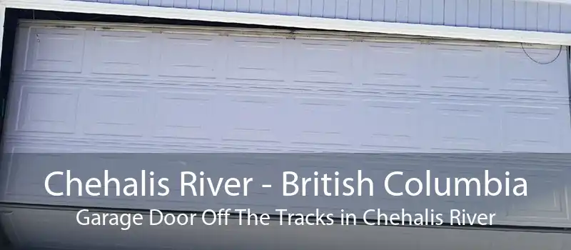 Chehalis River - British Columbia Garage Door Off The Tracks in Chehalis River