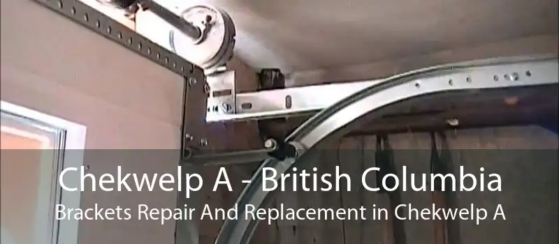 Chekwelp A - British Columbia Brackets Repair And Replacement in Chekwelp A