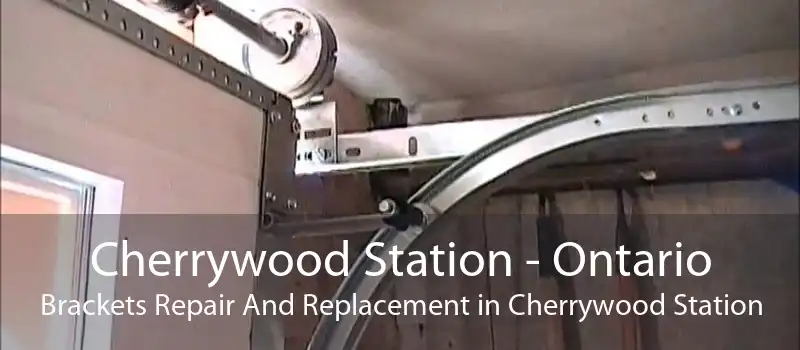Cherrywood Station - Ontario Brackets Repair And Replacement in Cherrywood Station
