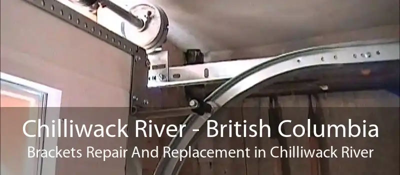 Chilliwack River - British Columbia Brackets Repair And Replacement in Chilliwack River