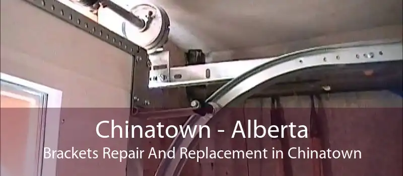 Chinatown - Alberta Brackets Repair And Replacement in Chinatown