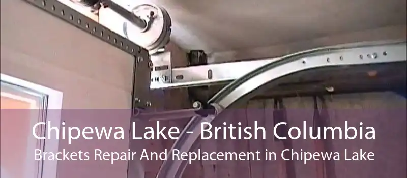 Chipewa Lake - British Columbia Brackets Repair And Replacement in Chipewa Lake