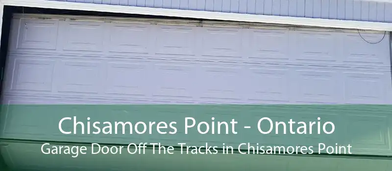 Chisamores Point - Ontario Garage Door Off The Tracks in Chisamores Point