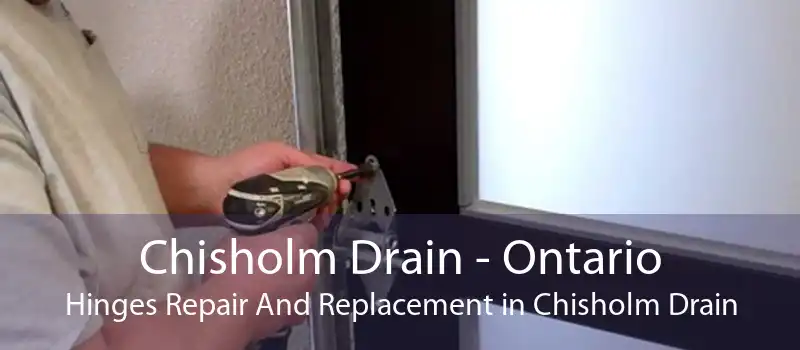 Chisholm Drain - Ontario Hinges Repair And Replacement in Chisholm Drain
