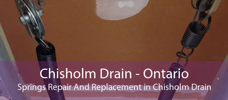 Chisholm Drain - Ontario Springs Repair And Replacement in Chisholm Drain