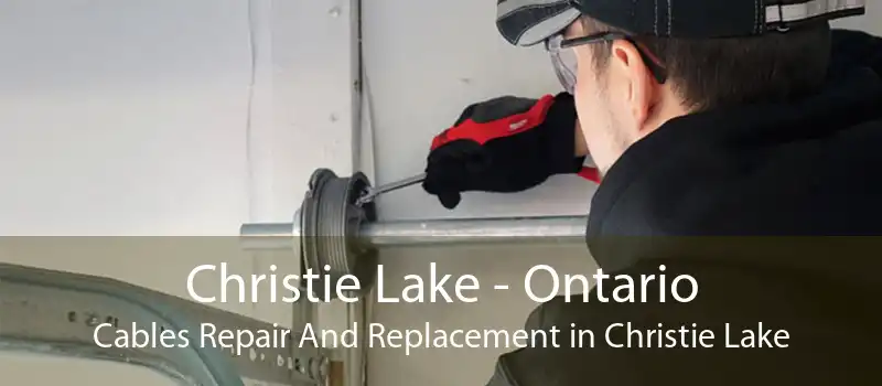 Christie Lake - Ontario Cables Repair And Replacement in Christie Lake