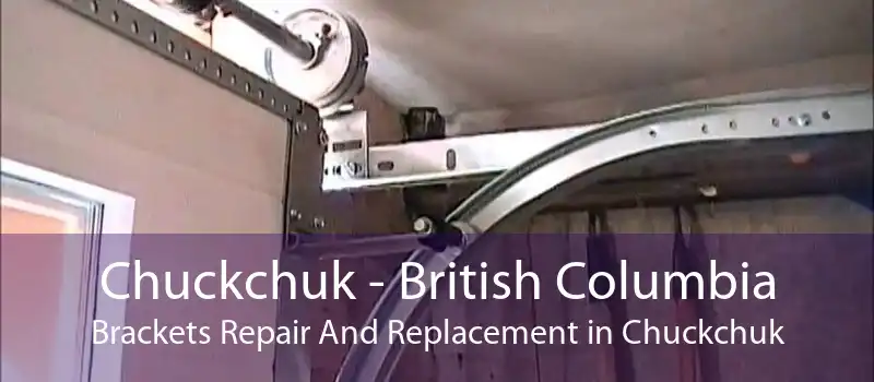 Chuckchuk - British Columbia Brackets Repair And Replacement in Chuckchuk