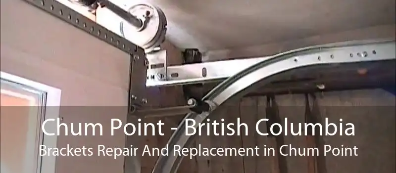 Chum Point - British Columbia Brackets Repair And Replacement in Chum Point