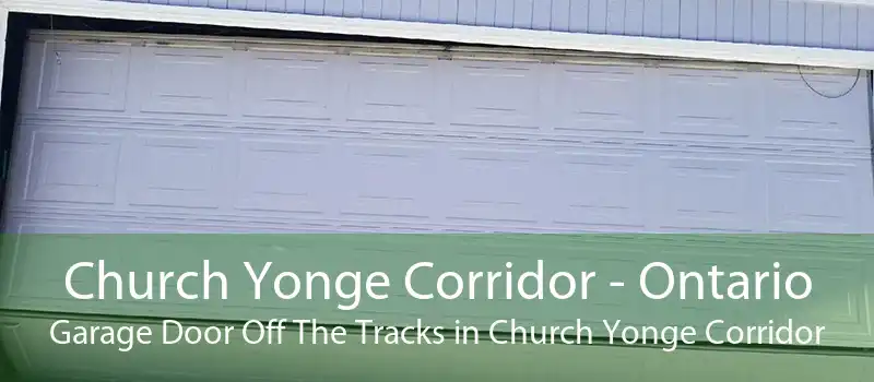 Church Yonge Corridor - Ontario Garage Door Off The Tracks in Church Yonge Corridor
