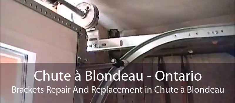Chute à Blondeau - Ontario Brackets Repair And Replacement in Chute à Blondeau