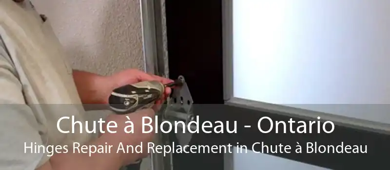 Chute à Blondeau - Ontario Hinges Repair And Replacement in Chute à Blondeau