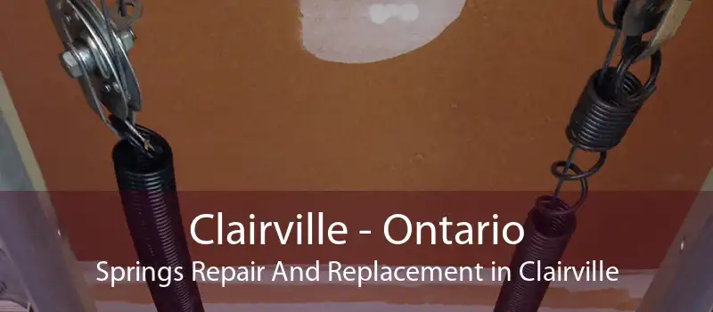 Clairville - Ontario Springs Repair And Replacement in Clairville