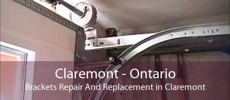 Claremont - Ontario Brackets Repair And Replacement in Claremont