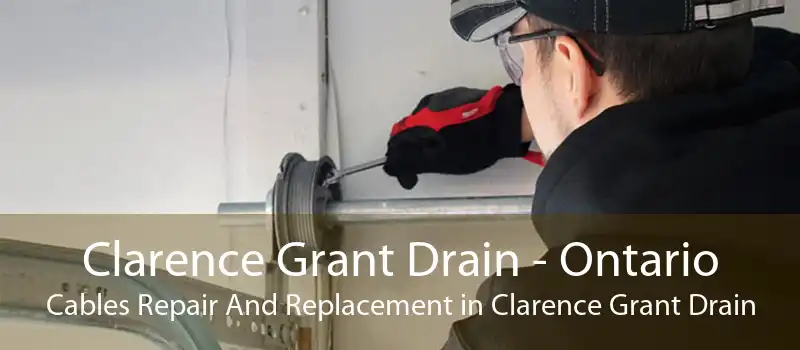 Clarence Grant Drain - Ontario Cables Repair And Replacement in Clarence Grant Drain