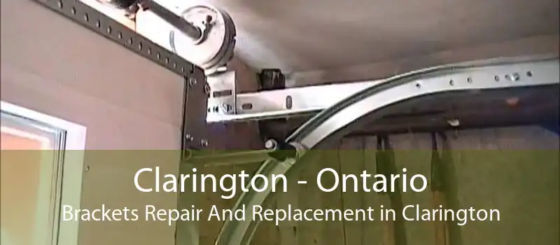 Clarington - Ontario Brackets Repair And Replacement in Clarington