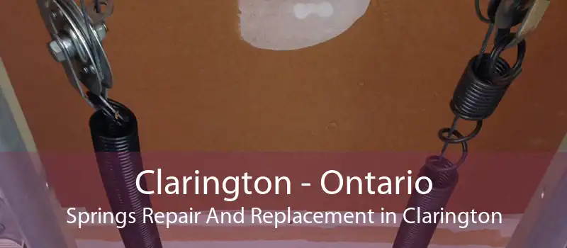 Clarington - Ontario Springs Repair And Replacement in Clarington