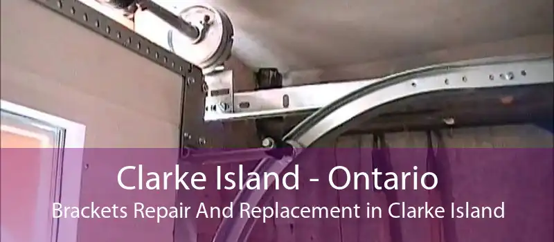 Clarke Island - Ontario Brackets Repair And Replacement in Clarke Island