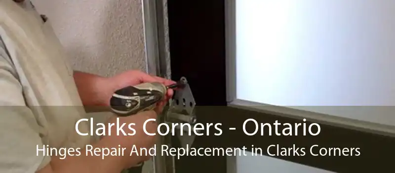 Clarks Corners - Ontario Hinges Repair And Replacement in Clarks Corners