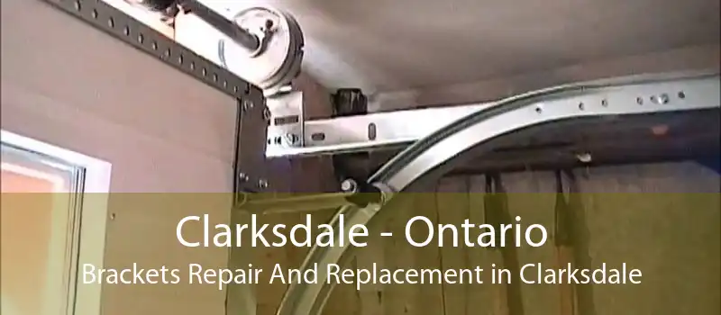 Clarksdale - Ontario Brackets Repair And Replacement in Clarksdale